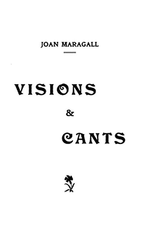 Visions & Cants