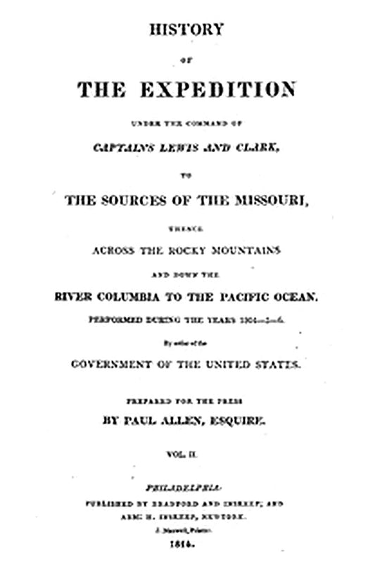 History of the Expedition Under the Command of Captains Lewis and Clark, Vol. II