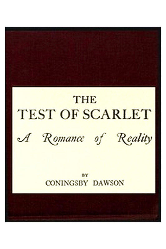 The Test of Scarlet: A Romance of Reality