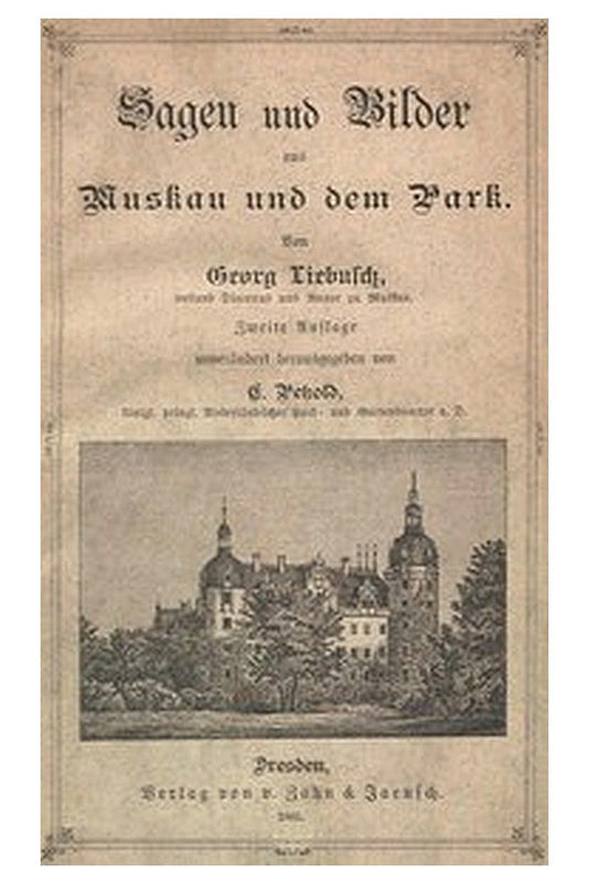 Sagen und Bilder aus Muskau und dem Park
