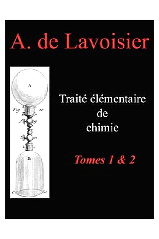 Traité élémentaire de chimie, tomes 1 & 2