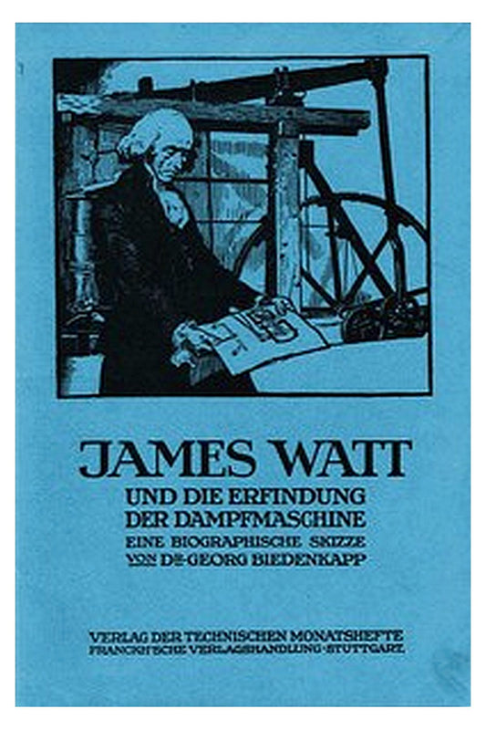 James Watt und die Erfindung der Dampfmaschine
