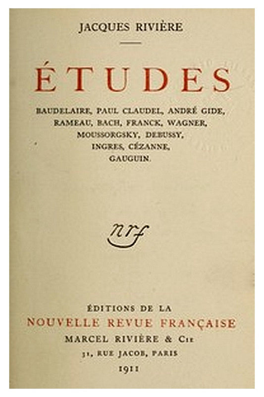 Études: Baudelaire, Paul Claudel, André Gide, Rameau, Bach, Franck, Wagner, Moussorgsky, Debussy, Ingres, Cézanne, Gauguin