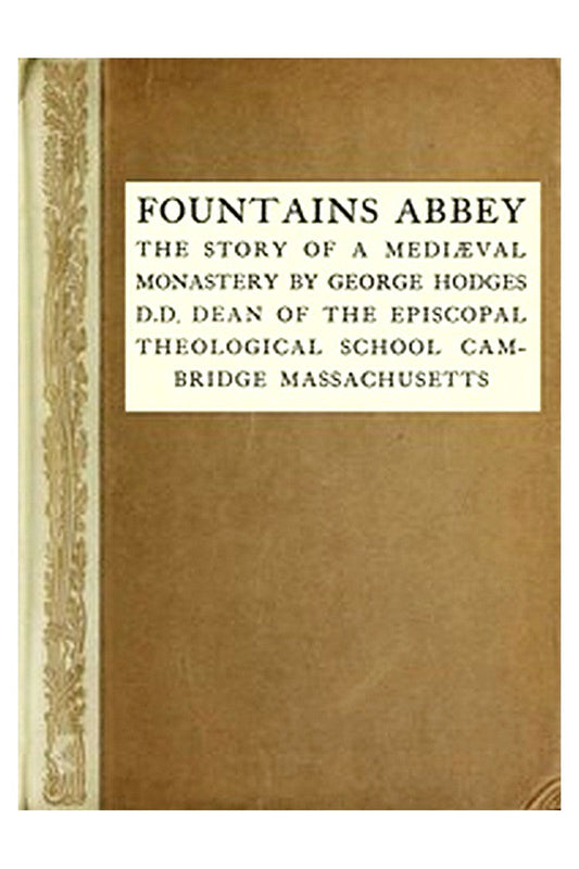 Fountains Abbey: The story of a mediaeval monastery