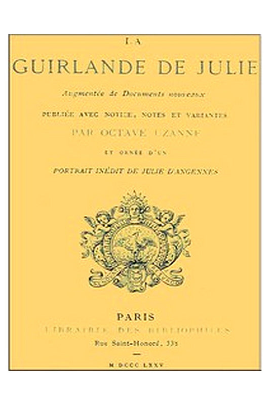 La guirlande de Julie: augmentée de documents nouveaux