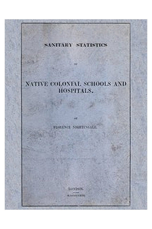 Sanitary Statistics of Native Colonial Schools and Hospitals
