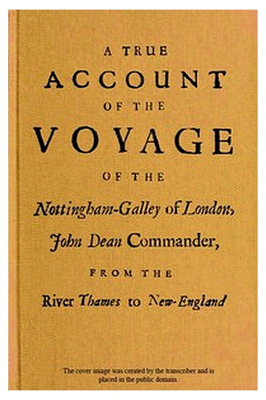 A True Account of the Voyage of the Nottingham-Galley of London