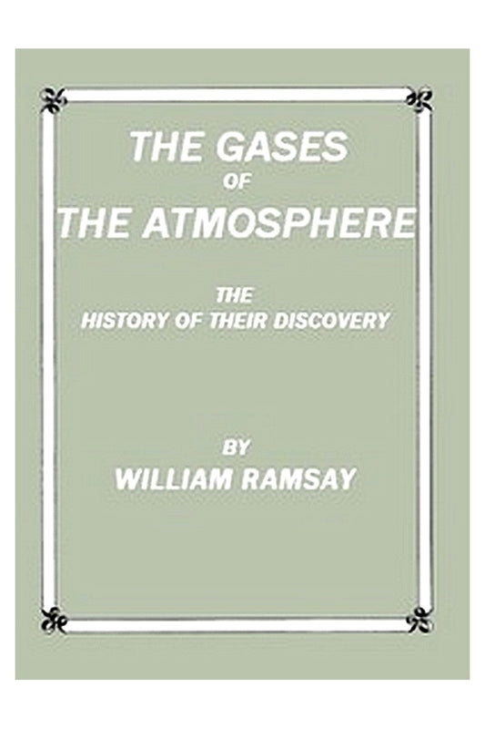 The Gases of the Atmosphere: The History of Their Discovery