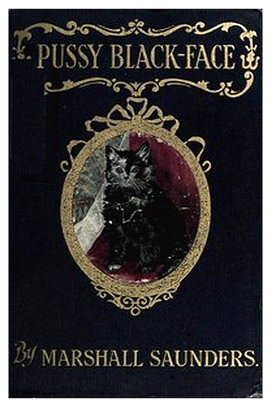 Pussy Black-Face Or, The Story of a Kitten and Her Friends