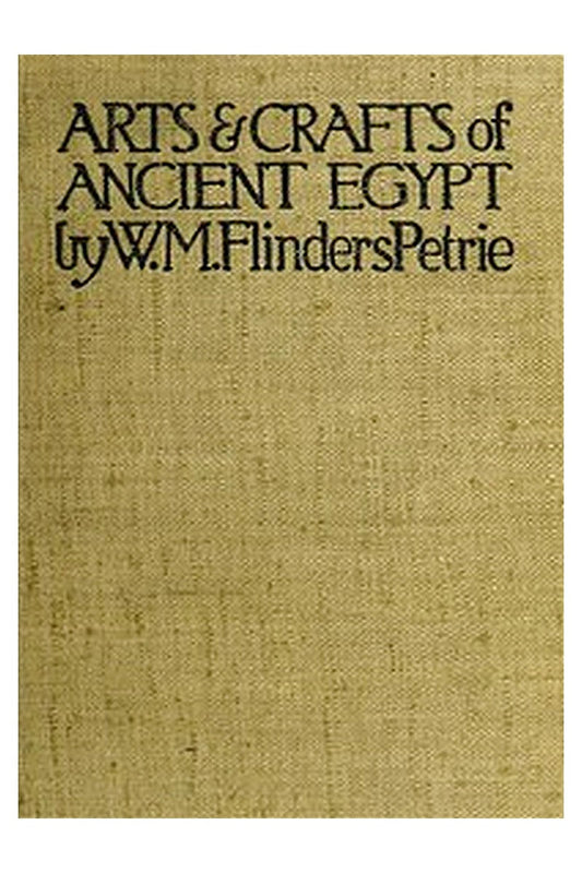The Arts and Crafts of Ancient Egypt