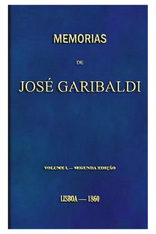 Memorias de José Garibaldi, volume 1