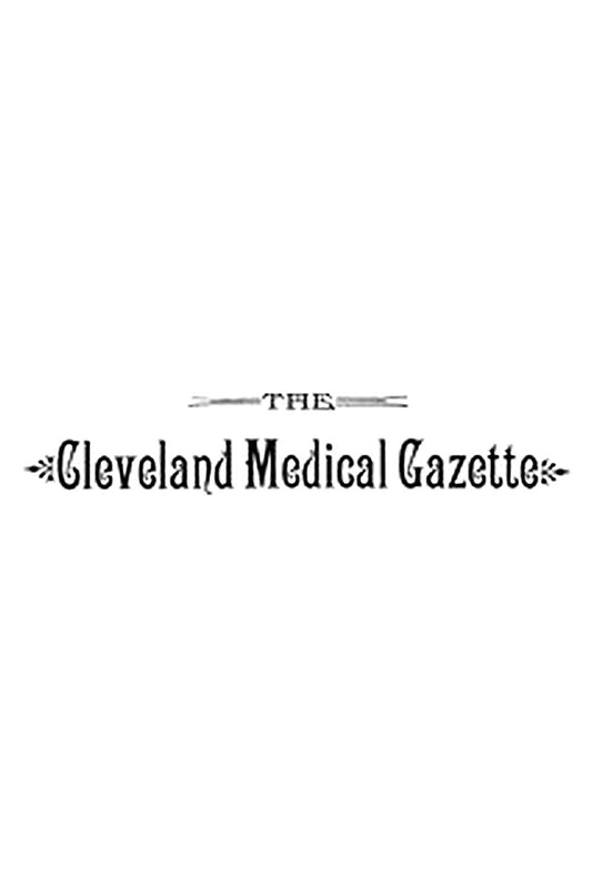 The Cleveland Medical Gazette, Vol. 1, No. 3, January 1886