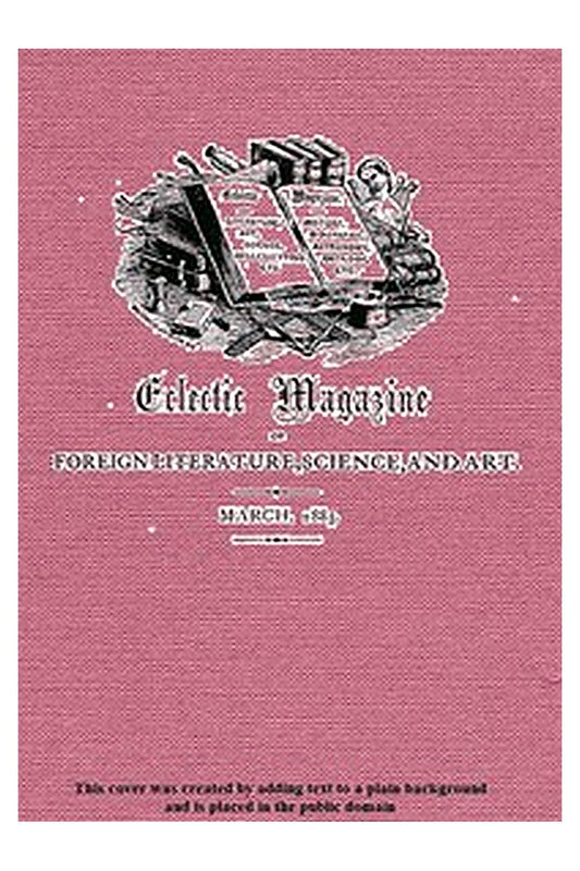 Eclectic Magazine of Foreign Literature, Science, and Art, March 1885