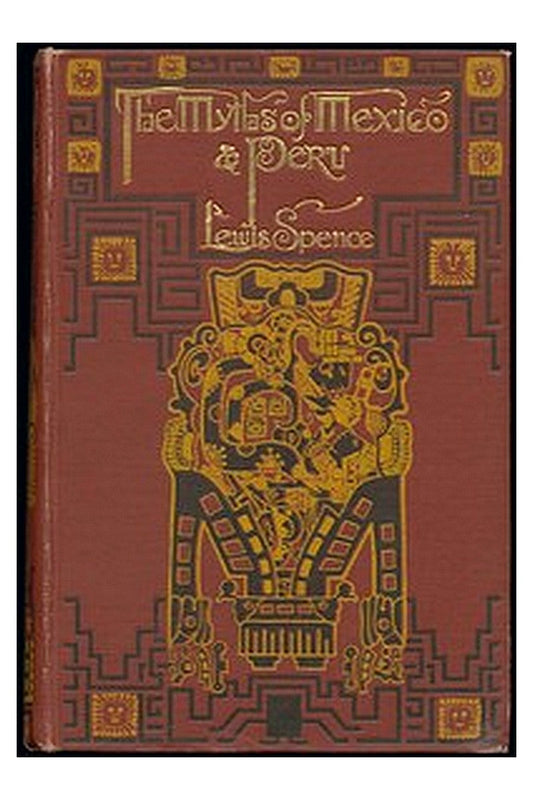 The Myths of Mexico and Peru