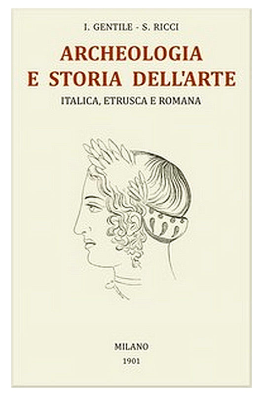 Trattato generale di Archeologia e Storia dell'Arte: Italica, Etrusca e Romana