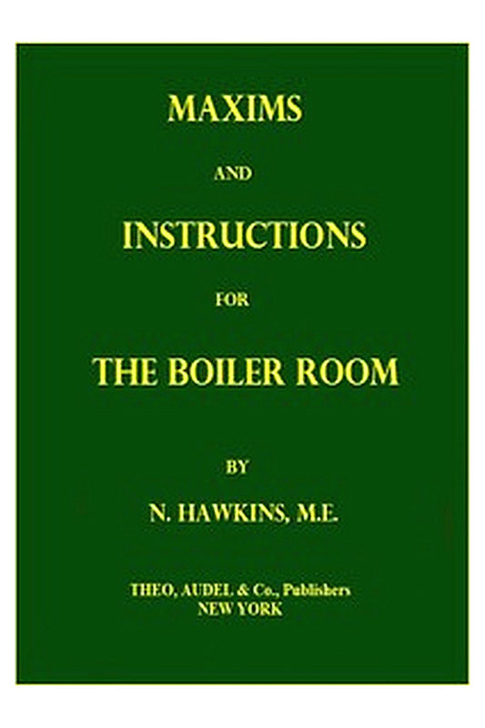 Maxims and Instructions for the Boiler Room