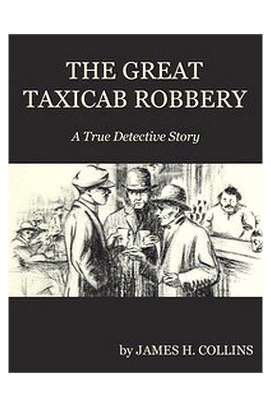 The Great Taxicab Robbery: A True Detective Story