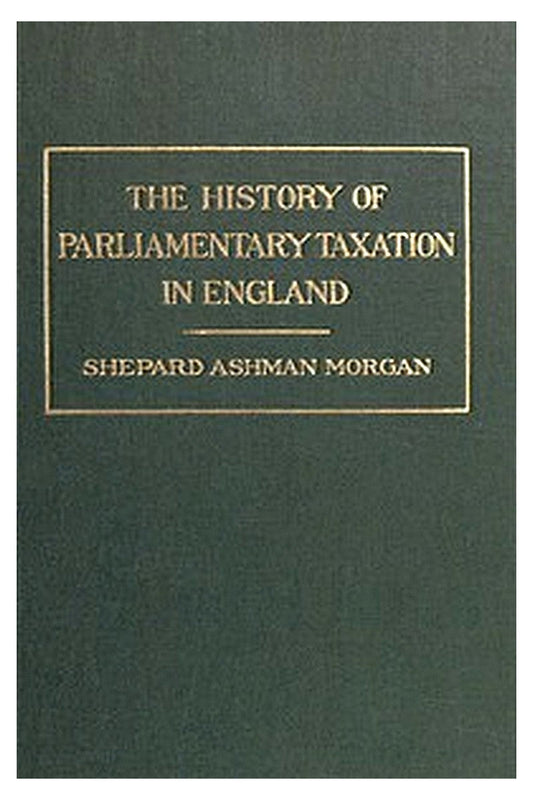 The History of Parliamentary Taxation in England