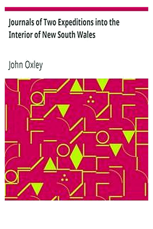 Journals of Two Expeditions into the Interior of New South Wales