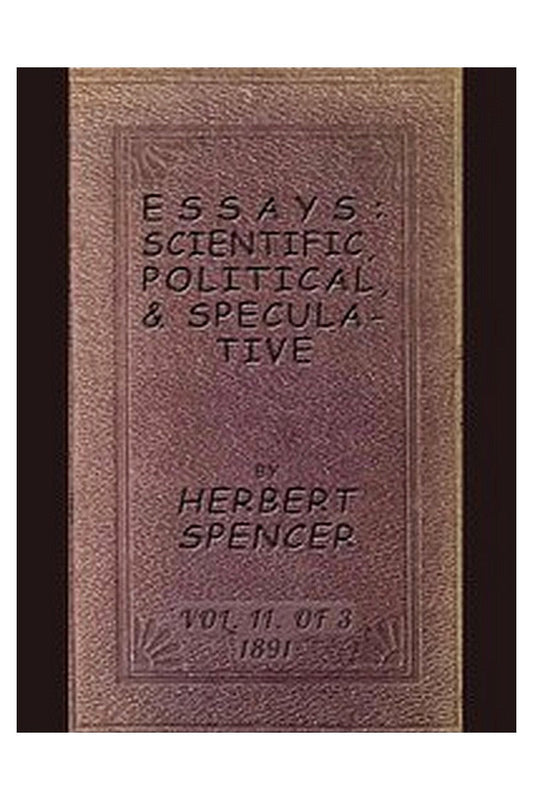 Essays: Scientific, Political, & Speculative; Vol. 2 of 3