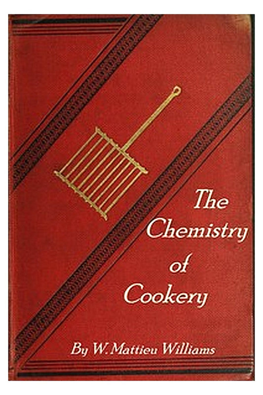 The Chemistry of Cookery