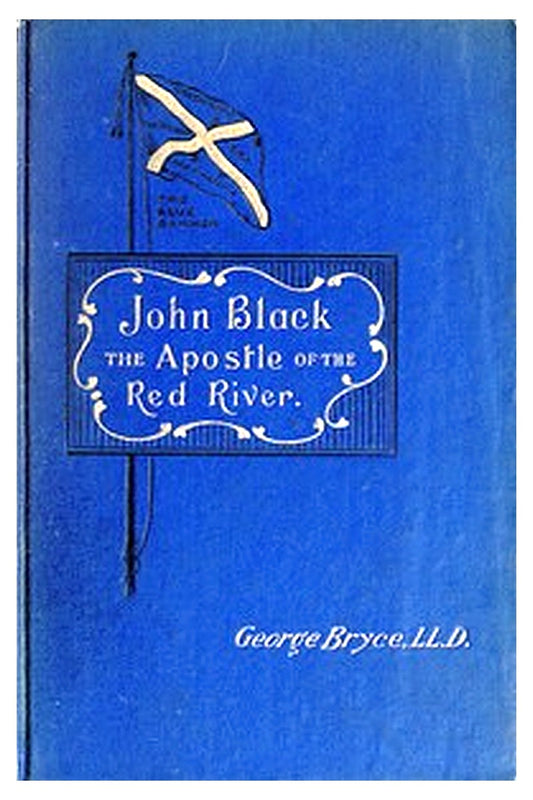 John Black, the Apostle of the Red River