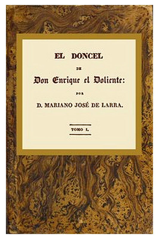 El doncel de don Enrique el doliente, Tomo I (de 4)