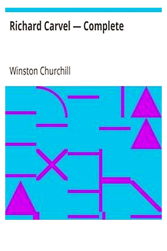 Richard Carvel — Complete