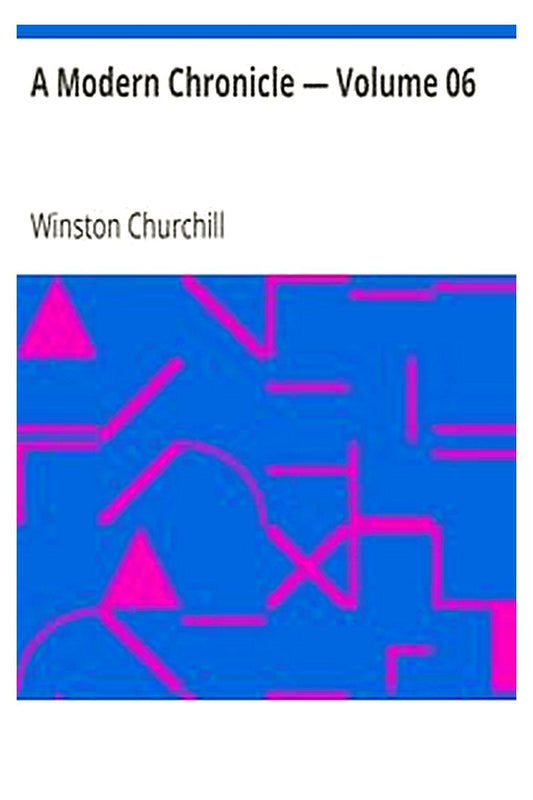 A Modern Chronicle — Volume 06