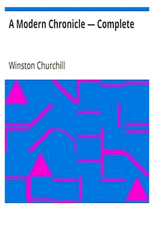A Modern Chronicle — Complete