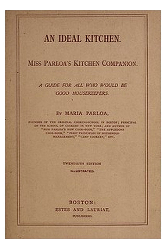 An Ideal Kitchen: Miss Parloa's Kitchen Companion