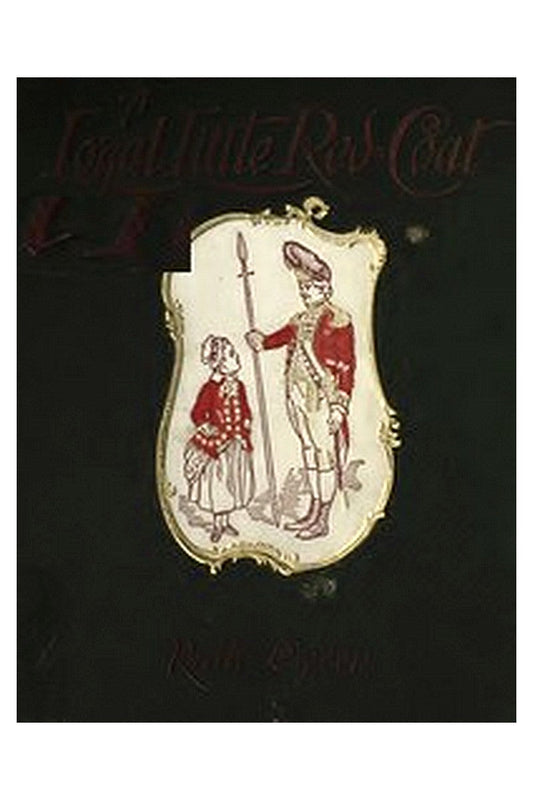A Loyal Little Red-Coat: A Story of Child-life in New York a Hundred Years Ago