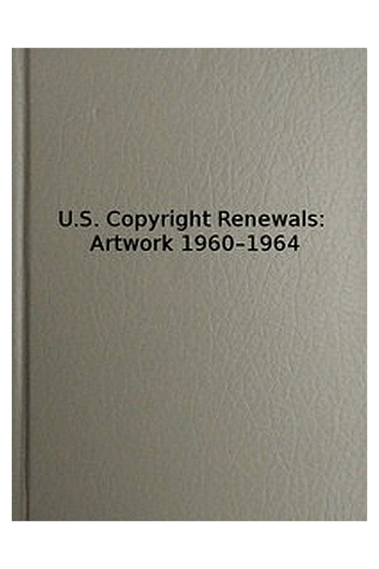 U.S. Copyright Renewals: Artwork 1960-1964
