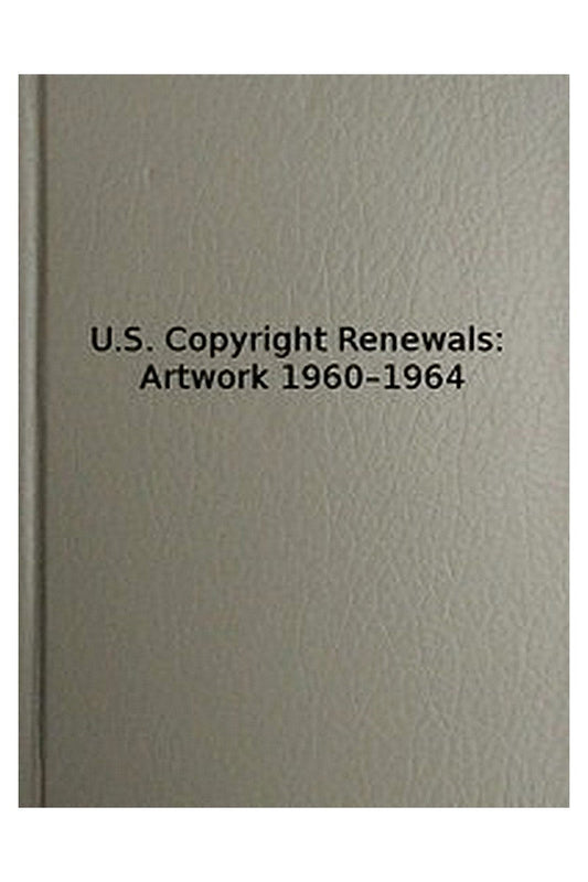 U.S. Copyright Renewals: Artwork 1960-1964