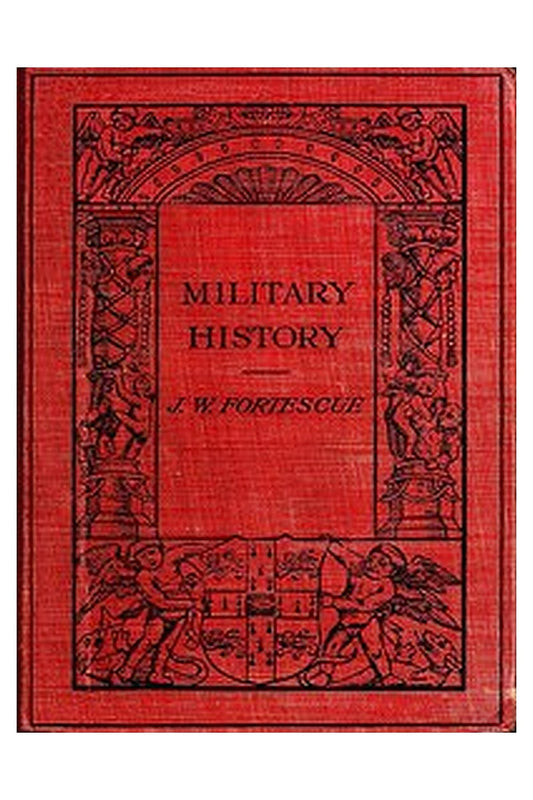 Military History: Lectures Delivered at Trinity College, Cambridge