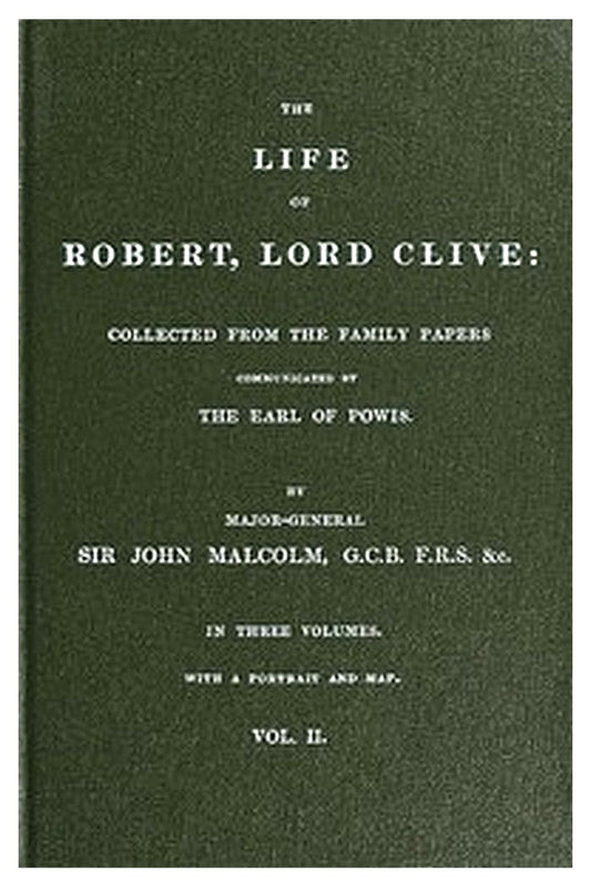 The Life of Robert, Lord Clive, Vol. 2 (of 3)