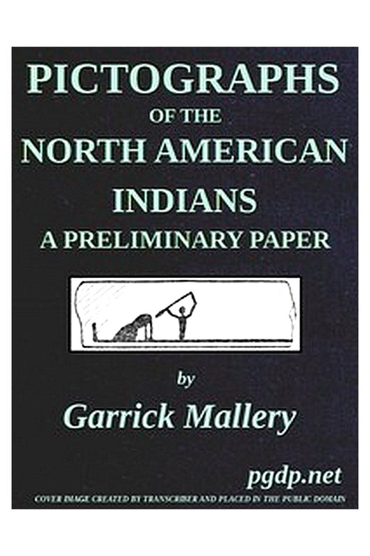 Pictographs of the North American Indians. A preliminary paper
