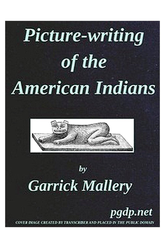Picture-Writing of the American Indians