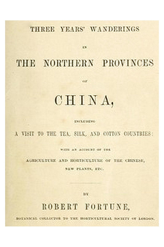 Three Years' Wanderings in the Northern Provinces of China