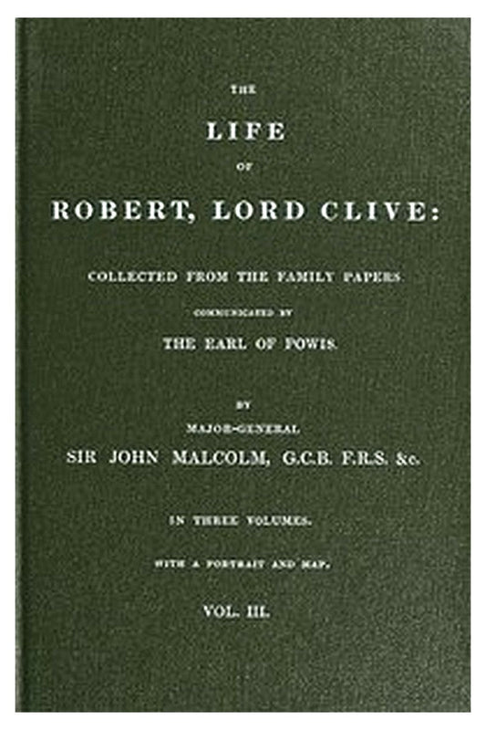 The Life of Robert, Lord Clive, Vol. 3 (of 3)