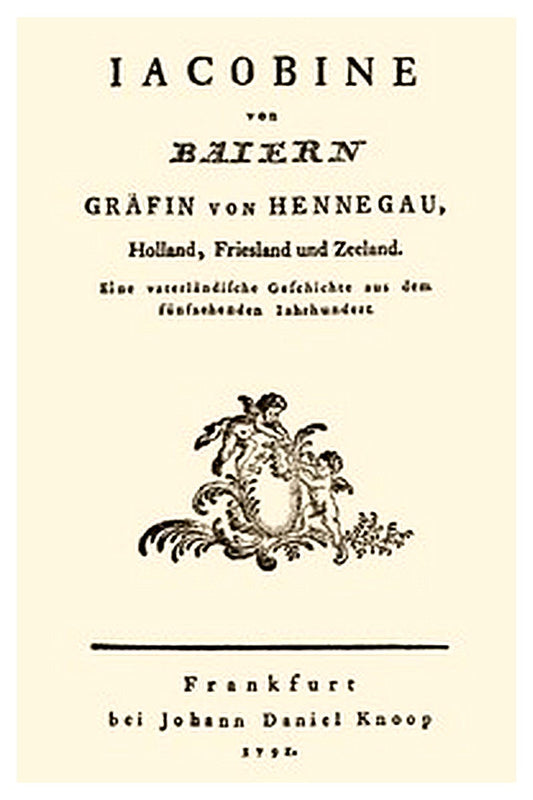 Jacobine von Baiern Gräfin von Hennegau, Holland, Friesland und Zeeland