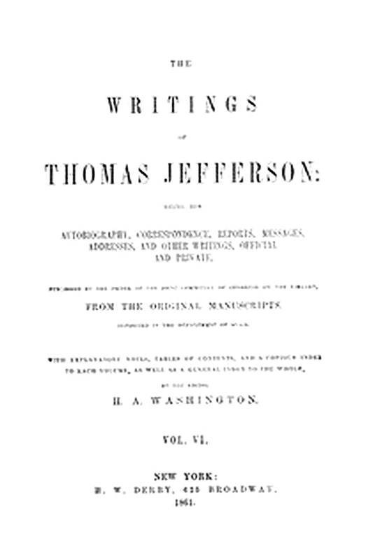 The Writings of Thomas Jefferson, Vol. 6 (of 9)