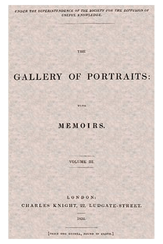 The Gallery of Portraits: with Memoirs. Volume 3 (of 7)