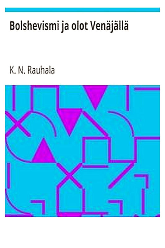 Bolshevismi ja olot Venäjällä