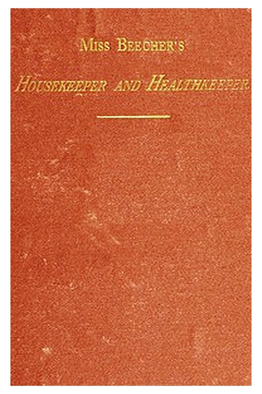 Miss Beecher's Housekeeper and Healthkeeper