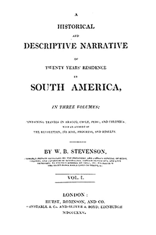 Historical and Descriptive Narrative of Twenty Years' Residence in South America (Vol 1 of 3)