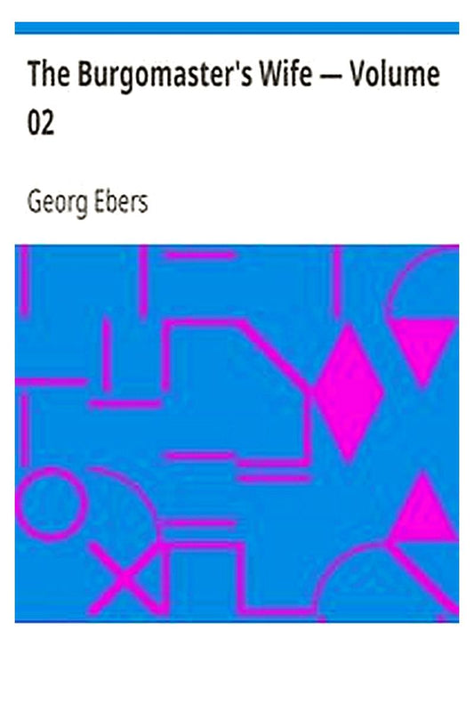 The Burgomaster's Wife — Volume 02