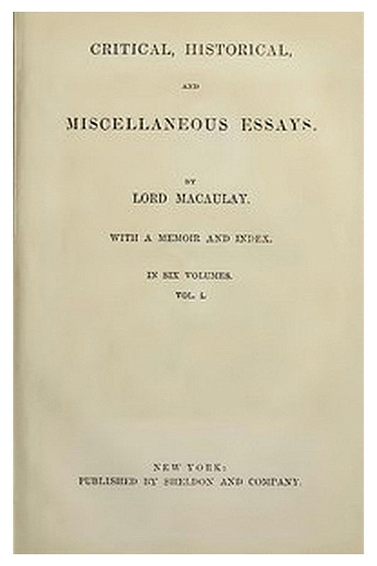 Critical, Historical, and Miscellaneous Essays; Vol. 1