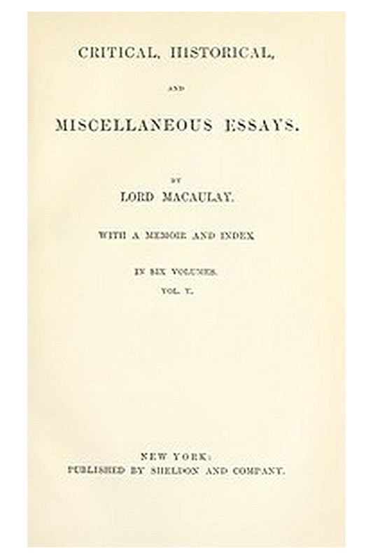 Critical, Historical, and Miscellaneous Essays; Vol. 5