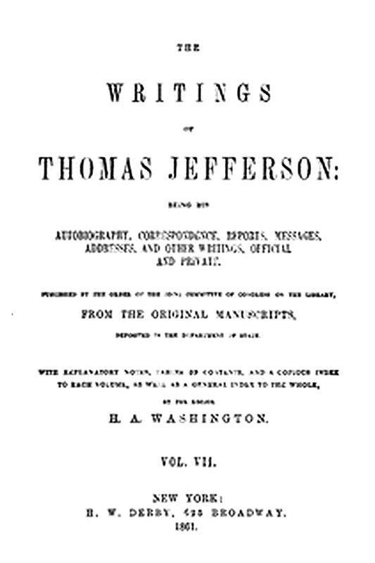 The Writings of Thomas Jefferson, Vol. 7 (of 9)